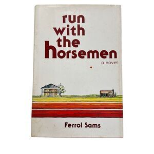 Run with the Horsemen by Ferrol Sams (1982, HC/DJ)